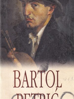 BARTOL PETRIĆ: akademski slikar i muzejski dokumentarist (1899.-1974.)