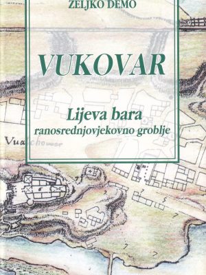 VUKOVAR: Lijeva bara - ranosrednjovjekovno  groblje