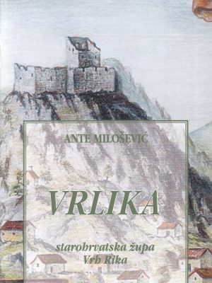 VRLIKA: starohrvatska župa Vrh Rika