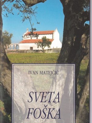 SVETA FOŠKA: srednjovjekovne crkve Vodnjanštine