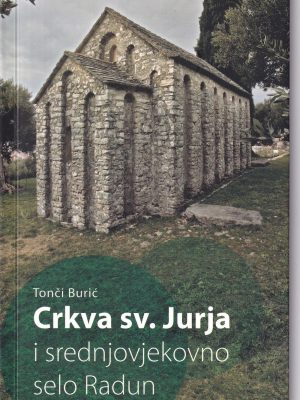CRKVA SV. JURJA i srednjovjekovno selo Radun