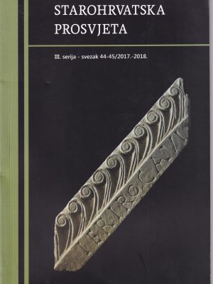 Časopis Starohrvatska prosvjeta vol. 44-45/2017-2018